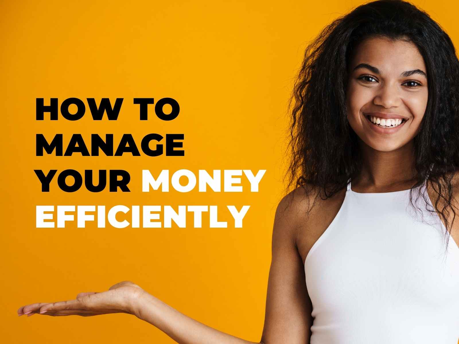 Woman smiling because she knows how to manage money efficiently